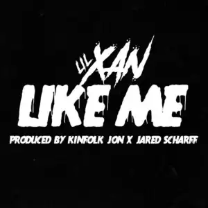 Lil Xan - Like Me